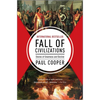 Fall of Civilizations: Stories of Greatness and Decline - Hardcover
