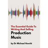 The Essential Guide To Writing And Selling Production Music - Paperback