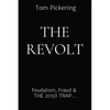 The Revolt: Feudalism, Fraud & THE 2050 TRAP... - Paperback