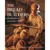 The Bread Builders: Hearth Loaves and Masonry Ovens - Paperback