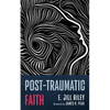 Post-Traumatic Faith - Paperback