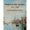 Federico del Campo: The Complete Works - Hardcover