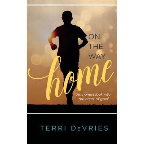 On The Way Home: An honest look into the heart of grief - Paperback