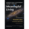 Meaningful Living: Introduction to Logotherapy Theory and Practice - Paperback