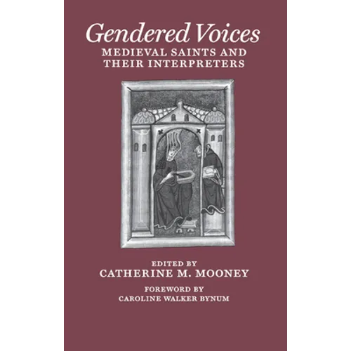 Gendered Voices: Medieval Saints and Their Interpreters - Paperback