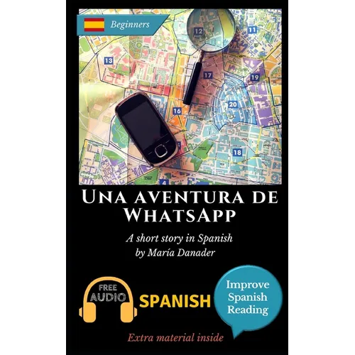 Una aventura de WhatsApp: Learn Spanish with Improve Spanish Reading Downloadable Audio included - Paperback