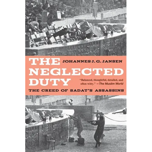 The Neglected Duty: The Creed of Sadat's Assassins - Paperback