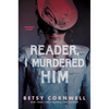 Reader, I Murdered Him - Paperback