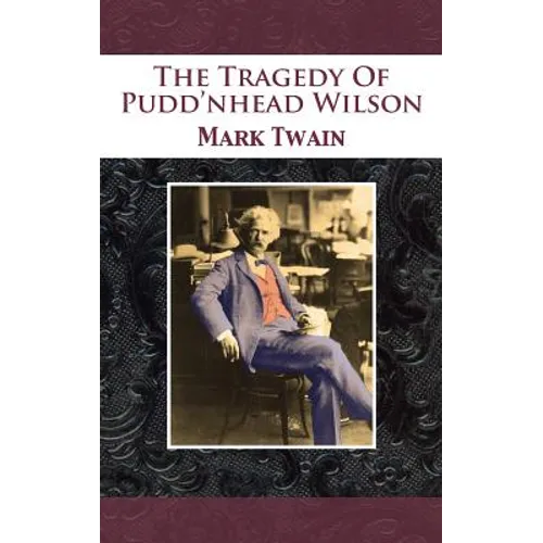 The Tragedy Of Pudd'nhead Wilson - Hardcover