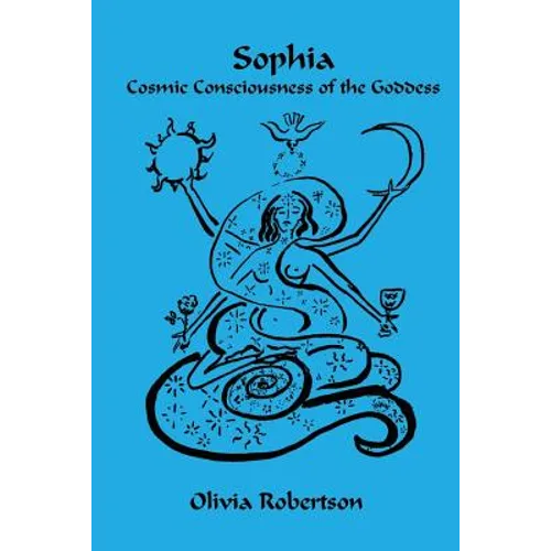 Sophia: Cosmic Consciousness of the Goddess - Paperback