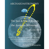 The Sun and Moon Events the Ancients Witnessed: A Study of the Alignment of Archaeological Monuments with the Sun and Moon in Antiquity Resulted in a - Paperback