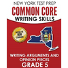 NEW YORK TEST PREP Common Core Writing Skills Writing Arguments and Opinion Pieces Grade 5: Covers the Next Generation ELA Standards - Paperback