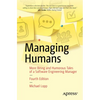 Managing Humans: More Biting and Humorous Tales of a Software Engineering Manager - Paperback