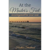 At the Master's Feet: Encouragement For Your Soul - Paperback