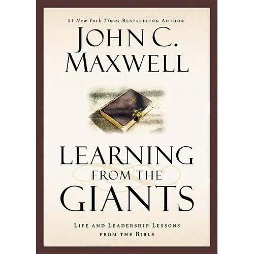 Learning from the Giants: Life and Leadership Lessons from the Bible - Hardcover
