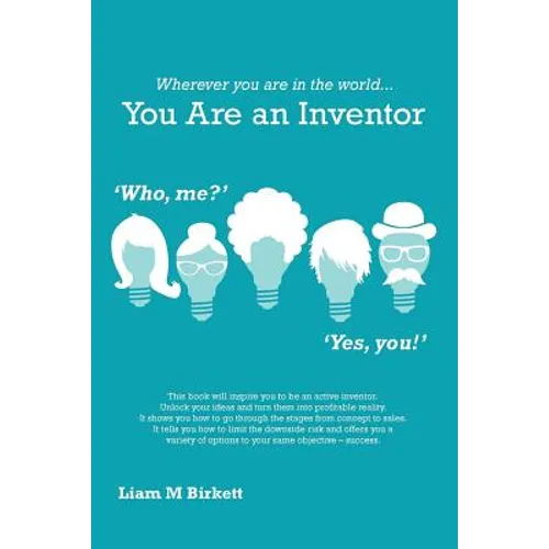 Wherever You Are In The World You Are An Inventor: Liam Birkett - Paperback