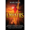 Empaths: Unlocking the Hidden Power of Empaths and a Guide to Protecting Yourself Against Energy Vampires and Narcissists - Hardcover