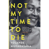 Not My Time to Die - Paperback