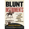 Blunt Instruments: Recognizing Racist Cultural Infrastructure in Memorials, Museums, and Patriotic Practices - Hardcover