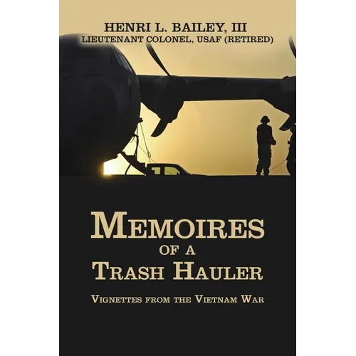 Memoires of a Trash Hauler: Vignettes from the Vietnam War - Paperback