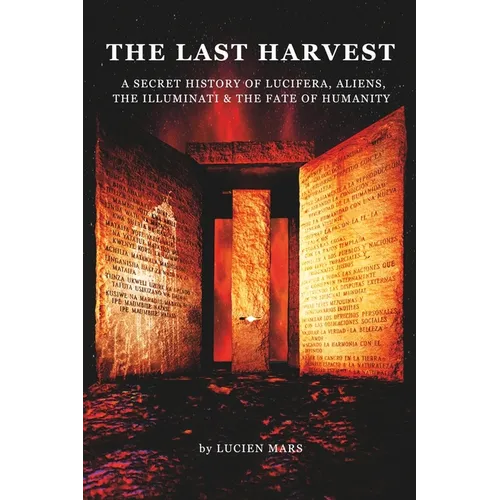 The Last Harvest: A Secret History of Lucifera, Aliens, The Illuminati & the Fate of Humanity - Paperback