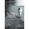 Lost Pianos of Siberia - Paperback