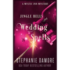 Jingle Bells and Wedding Spells: A Paranormal Cozy Mystery - Paperback
