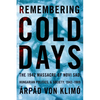 Remembering Cold Days: The 1942 Massacre of Novi Sad and Hungarian Politics and Society, 1942-1989 - Paperback