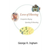 Love of Having: compulsive buying, spending, and hoarding - Paperback
