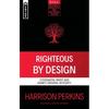Righteous by Design: Covenantal Merit and Adam's Original Integrity - Paperback