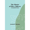 The Master of Mrs. Chilvers: An Improbable Comedy - Paperback