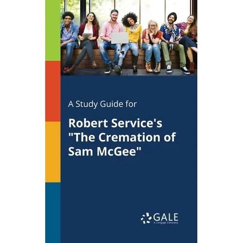 A Study Guide for Robert Service's "The Cremation of Sam McGee" - Paperback