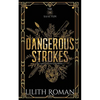 Dangerous Strokes: a Dark Mafia Romance Discreet Edition - Paperback