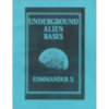Underground Alien Bases: Flying Saucers Come From Inside The Earth! - Paperback