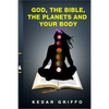 God, the bible, the planets and your body - Paperback