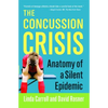 Concussion Crisis: Anatomy of a Silent Epidemic - Paperback