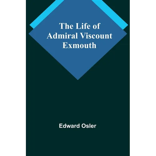 The Life of Admiral Viscount Exmouth - Paperback