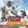 What are Extreme Sports? Sports Book Age 8-10 Children's Sports & Outdoors - Paperback