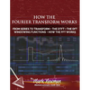 How the Fourier Transform Works - Paperback