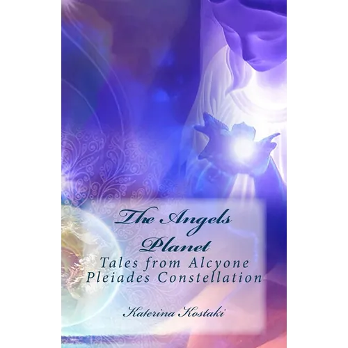 The Angels Planet: Tales from Alcyone, Pleiades Constellation - Paperback