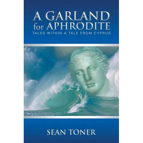 A Garland for Aphrodite: Tales Within a Tale from Cyprus - Paperback
