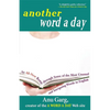 Another Word a Day: An All-New Romp Through Some of the Most Unusual and Intriguing Words in English - Paperback