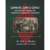 Gamblers, Guns, & Gavels: Collected Works on Arizona Gambling Violence - Paperback