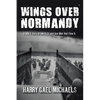Wings Over Normandy - Paperback