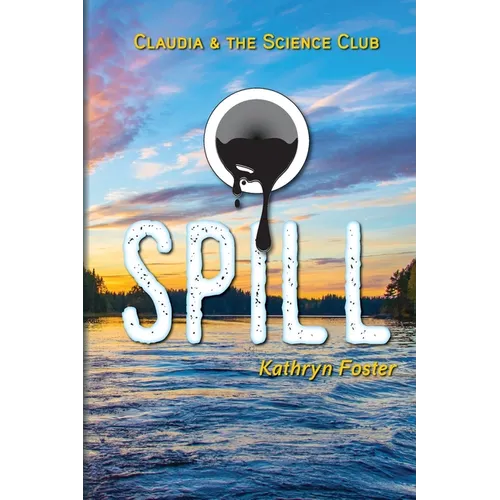 Spill: Claudia and the Science Club Book Two - Paperback