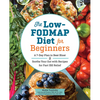 The Low-Fodmap Diet for Beginners: A 7-Day Plan to Beat Bloat and Soothe Your Gut with Recipes for Fast Ibs Relief - Paperback