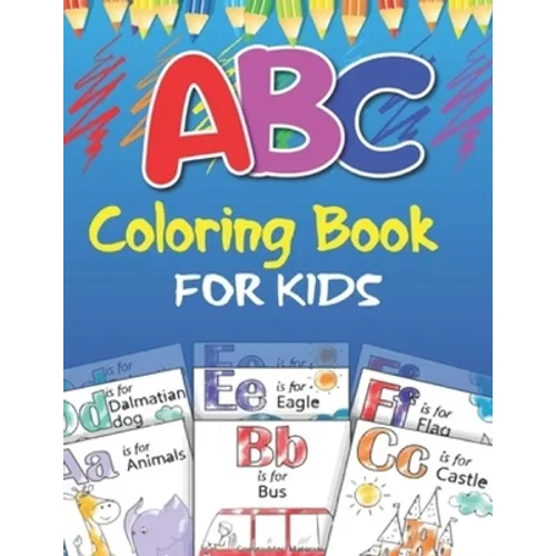 ABC Coloring book for kids: Alphabet, fruits, vegetables, Colors, animals - For Kids Ages 2-5 - Paperback