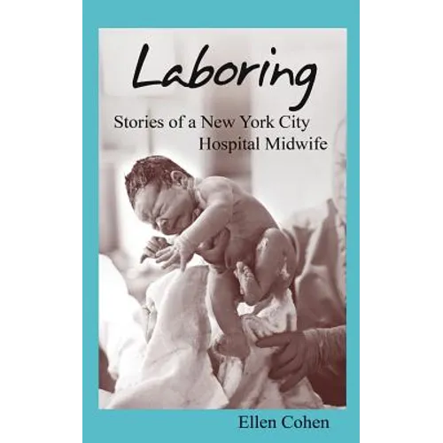 Laboring: Stories of a New York City Hospital Midwife - Paperback