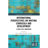 International Perspectives on Writing Curricula and Development: A Cross-Case Comparison - Paperback