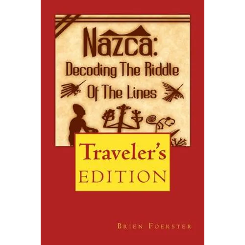 Nazca: Decoding the Riddle of the Lines - Paperback